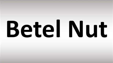 How to pronounce Betel .
